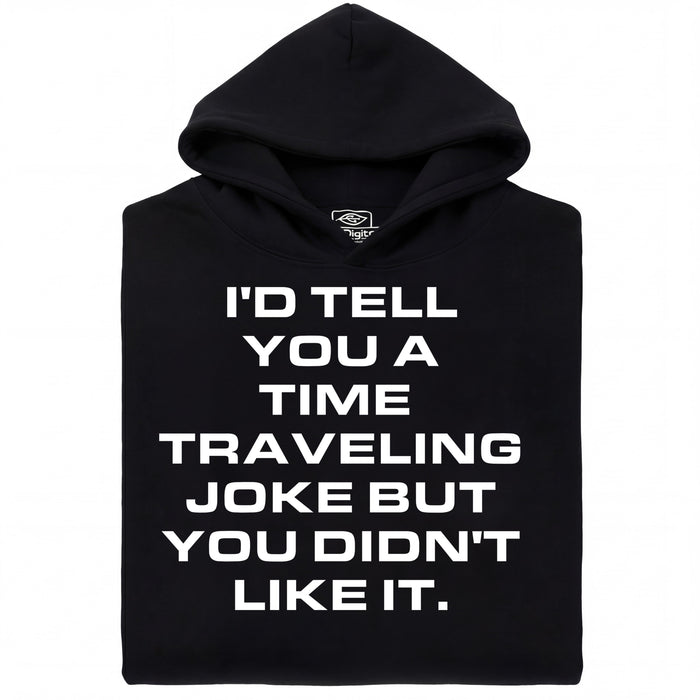 A Joke About Time Travel - Vooraanzicht Hoodie Zwart