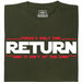 There's Only One Return - And It Ain't of the King - Main View T-Shirt Dark Green