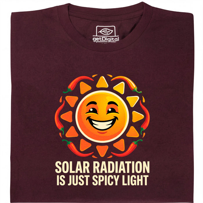 Solar Radiation Is Just Spicy Light - Voorkant T-shirt Donkerrood