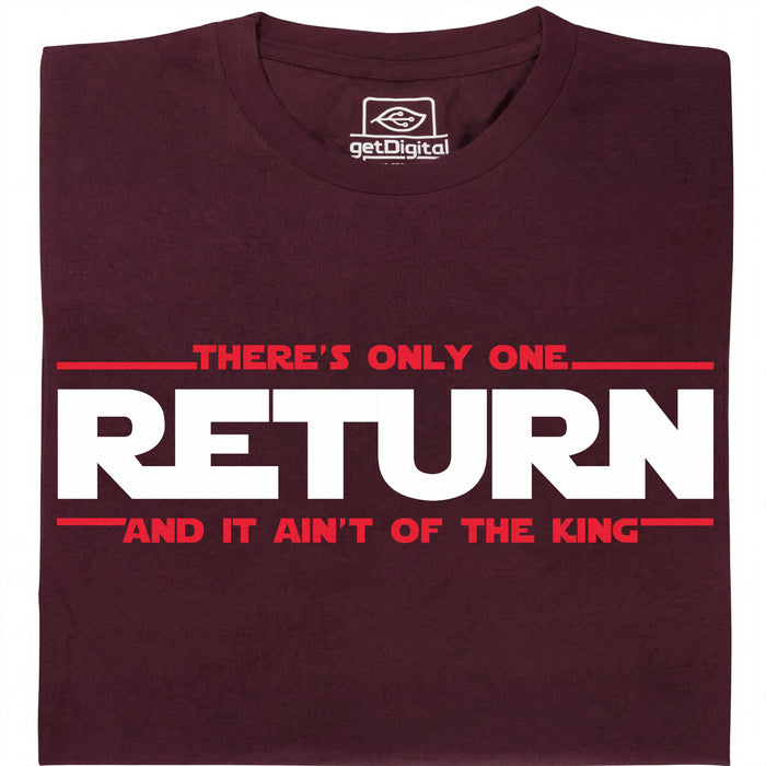 There's Only One Return - And It Ain't of the King - Main View T-Shirt Dark Red
