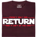 There's Only One Return - And It Ain't of the King - Main View T-Shirt Dark Red