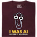 I Was AI Before It Was Cool - Main view T-Shirt Dark Red