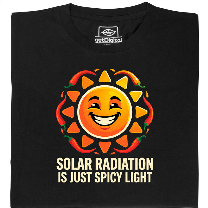 Solar Radiation Is Just Spicy Light - Voorkant T-shirt Zwart